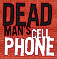 Dead Man’s Cell Phone — Previews Start Jan. 31