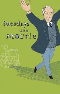 Tuesdays with Morrie